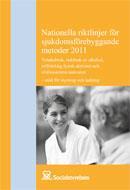 Historik Nationella riktlinjer för sjukdomsförebyggande metoder I Socialstyrelsens Nationella riktlinjer för sjukdomsförebyggande metoder 2011, finns rekommendationer om metoder och åtgärder för att
