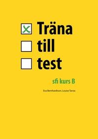 Träna till test - sfi B PDF ladda ner LADDA NER LÄSA Beskrivning