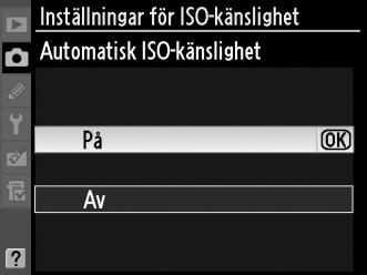 Automatisk ISO-känslighet (Endast lägena P, S, A och M) Om På är valt för Inställningar för ISO-känslighet > Automatisk ISO-känslighet justeras ISO-känsligheten automatiskt om det inte går att få
