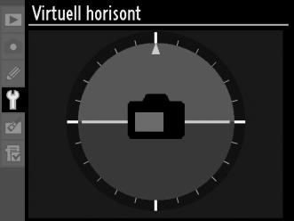 Virtuell horisont G-knappen B Inställningsmenyn Visa en virtuell horisont baserad på information från kamerans lutningssensor. Referenslinjen visas i grönt när kameran är vågrät.
