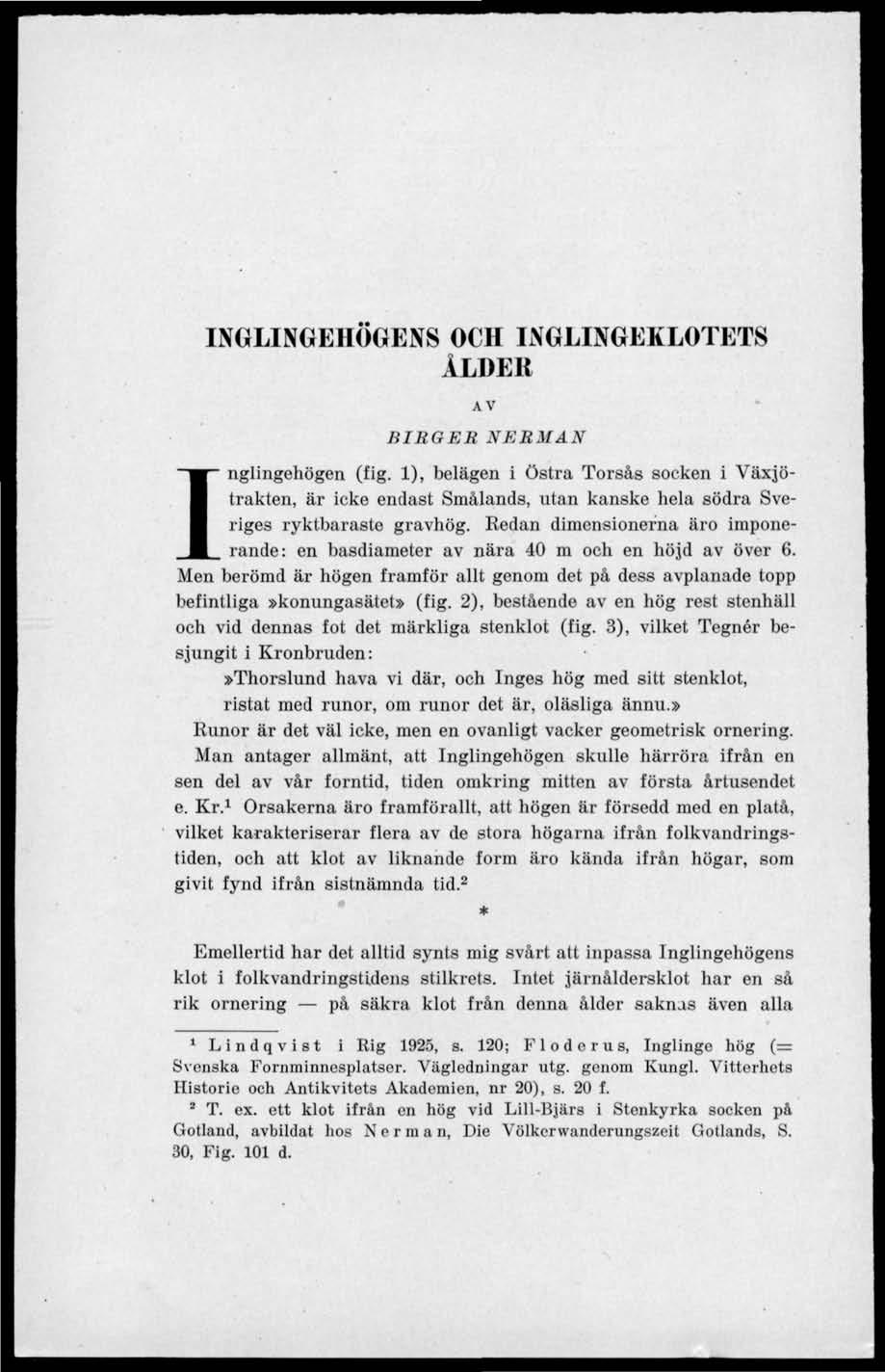 INGLINGE HÖGENS OCH INGLINGEKLOTETS ÅLDER AV BIRGERNERMAN Inglingehögen (fig.