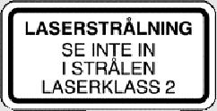 De till laserinstrumentet disponibla lasersiktglasögonen är inga skyddsglasögon. De tjänar som siktbarhetsförbättrare åt laserljuset.