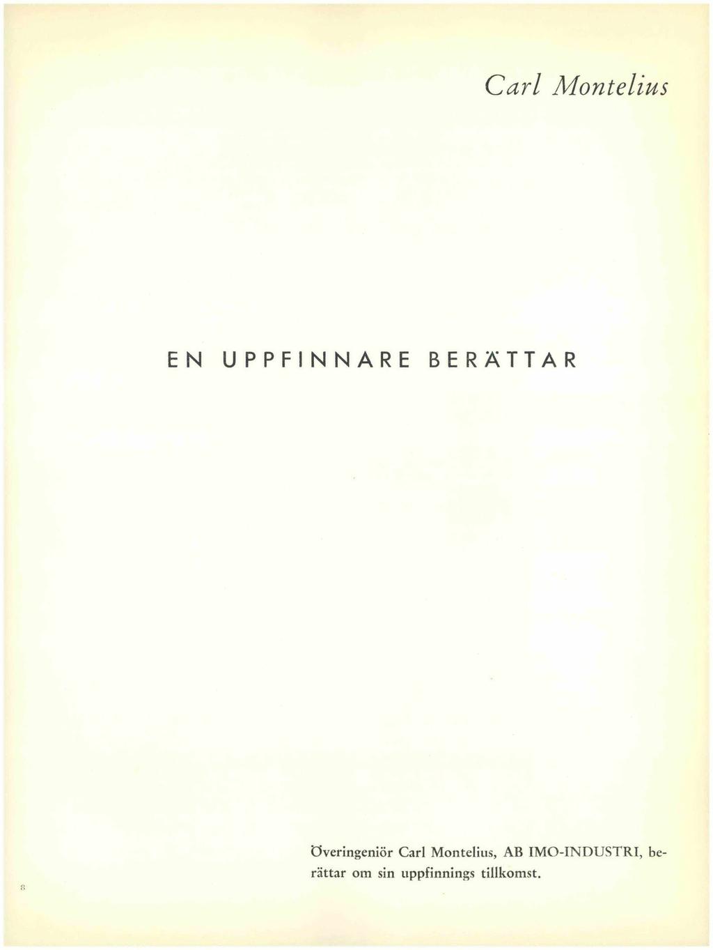 Carl Montelius EN UPPFINNARE BERÄTTAR överingeniör Carl