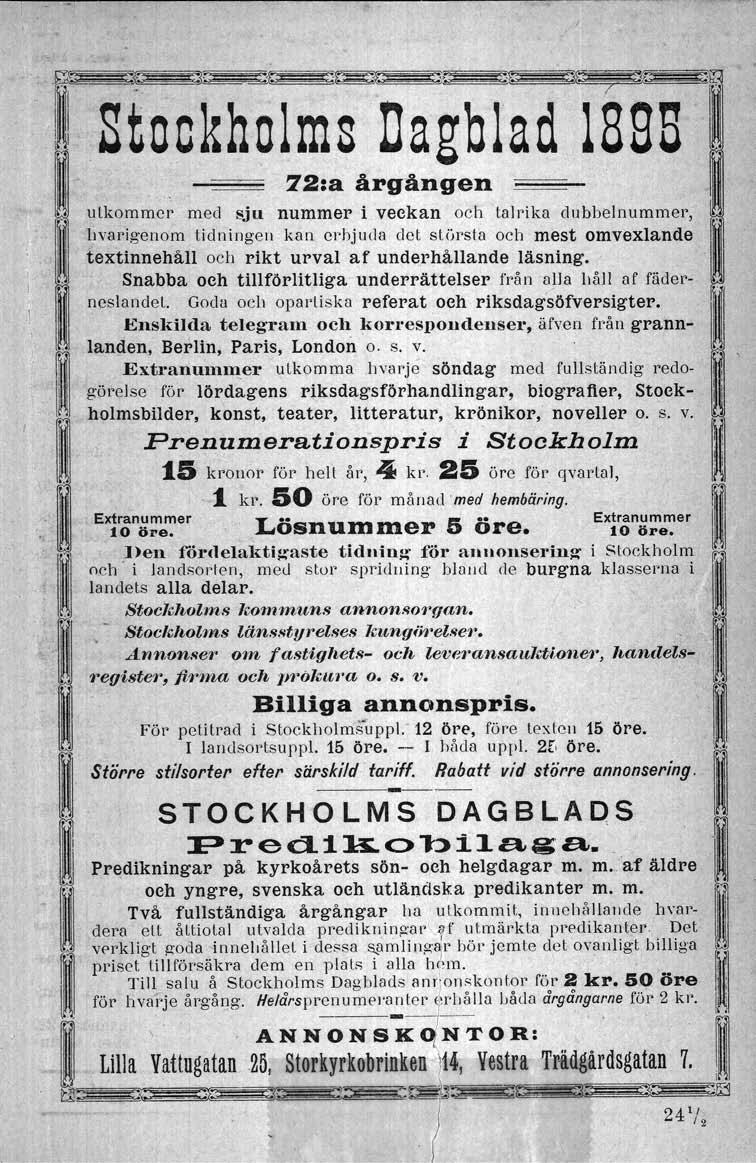72:a årgången utkommor med sju nummer i veckan och tal rika duhhel nurnmer, \. hvarigenom tidningen kan orhjuda det största och mest omvexlande textinnehåll och rikt urval af underhållande läsning.
