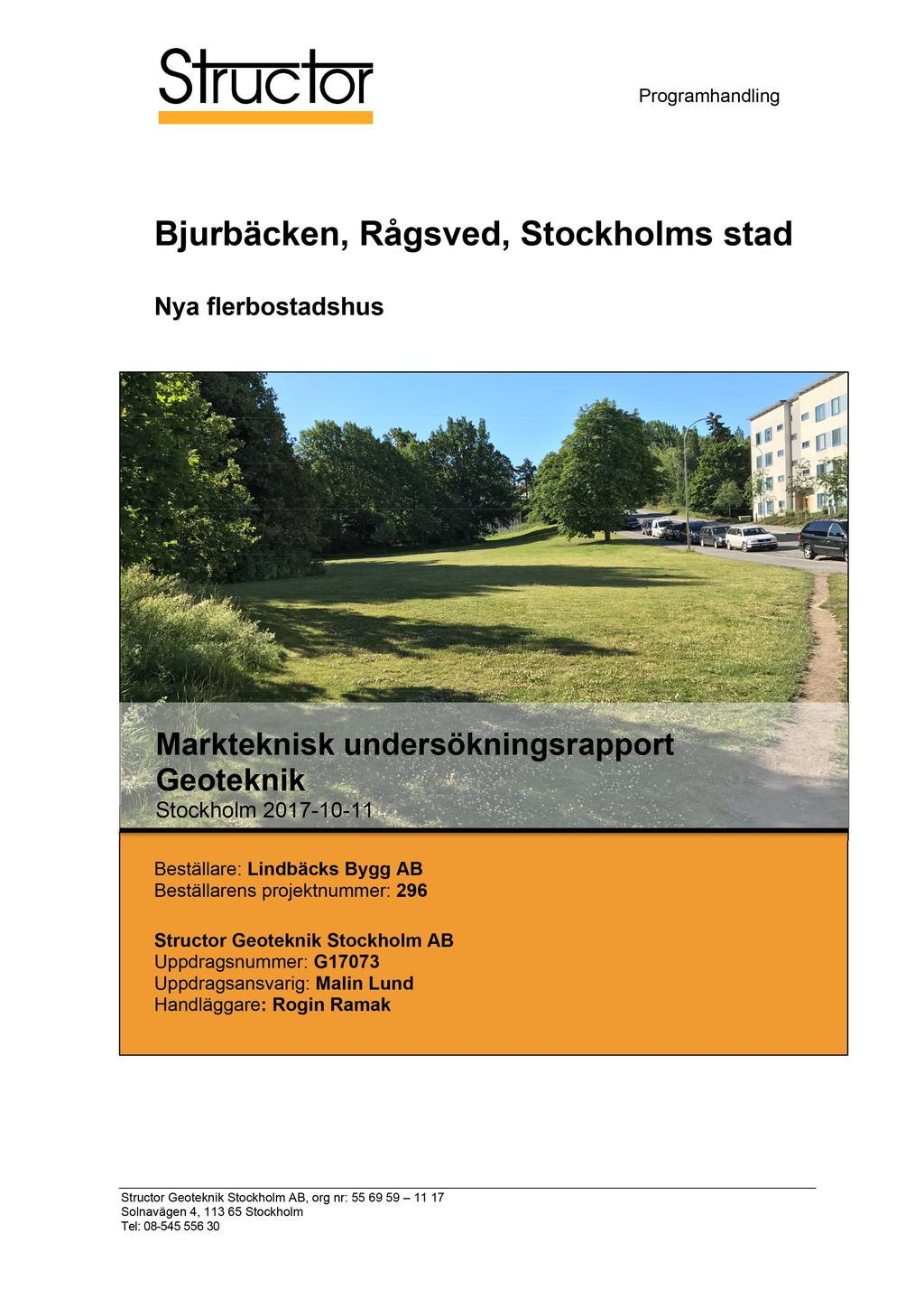 Programhandling Bjurbäcken, Rågsved, Stockholm 2017-10-11 Beställare: Lindbäcks Bygg AB Beställarens projektnummer: 296 Structor Stockholm AB