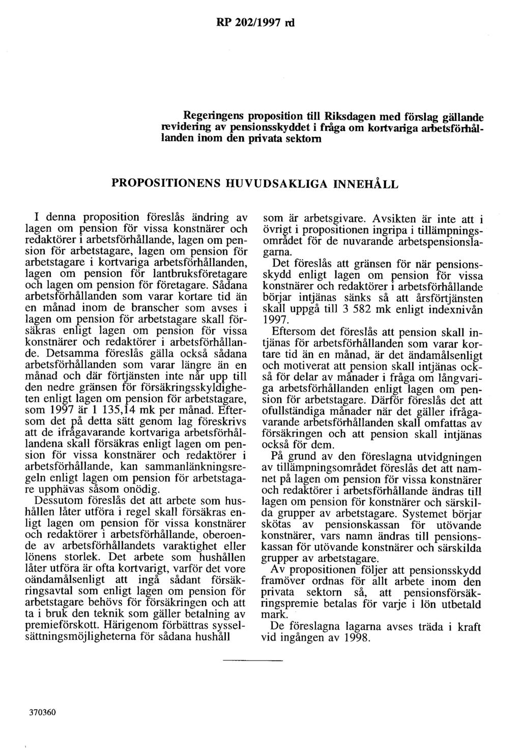 RP 202/1997 rd Regeringens proposition till Riksdagen med förslag gällande revidering av pensionsskyddet i fråga om kortvariga arbetsförnållanden inom den privata sektorn PROPOSITIONENS HUVUDSAKLIGA