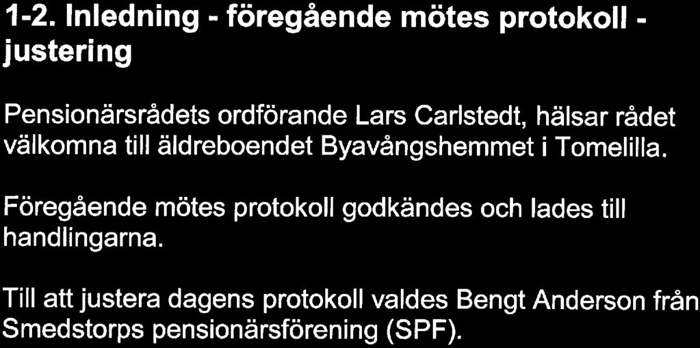 1-2. Inledning - föregående mötes protokoll - justering Pensionärsrådets ordförande