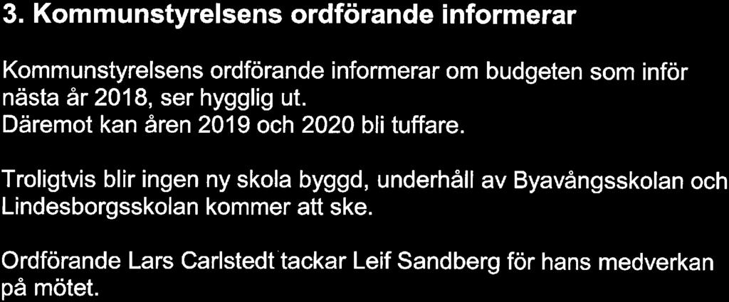 3. Kommunstyrelsens ordförande informerar Kommunstyrelsens ordförande informerar om