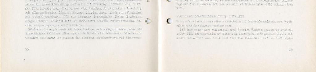 De kostnader som faller på 1959 är betydande och har inte kunnat täckas med löpande årets inkomster. Kommittén»Reklam för ingenjörsyrket» har fullbordat stillfilmen»morgondagens män».