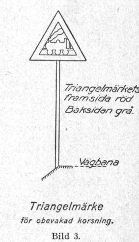 Vid iakttagande av triangelmärket skall fordonets hastighet i här förevarande fall, då det gäller korsande av järnvägsspår, nedbringas så, att fordonet skall kunna stannas i god tid framför
