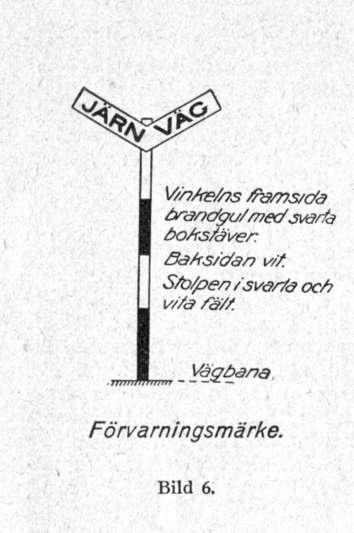banan ej är fri. Vid passerande av dylika vägövergångar måste iakttagas den största uppmärksamhet och försiktighet, och åtgärderna måste rättas efter vad de lokala förhållandena kunna påkalla.