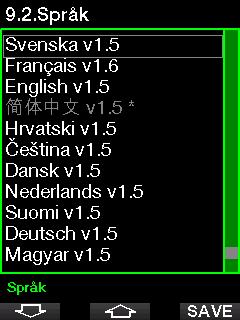 2.8.2 Språk I den här menyn kan du ställa in vilket språk som ska användas för all text som visas på datorn. Välj språk i listan och tryck på knappen SAVE för att aktivera. F OBS!
