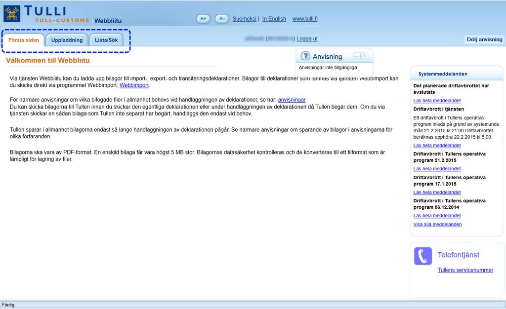 5 (16) Bild 2. Första sidan i Webbliitu-tjänsten. Uppladdning och sändning av bilagor som Tullen begärt Tullen kan begära bilagor som behövs vid handläggningen av deklarationen.