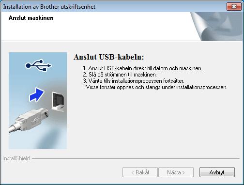 USB Winows Följ nvisningrn på skärmen tills skärmen Anslut USB-keln viss. 18 Slutför oh strt om Klik på Slutför för tt strt om torn.