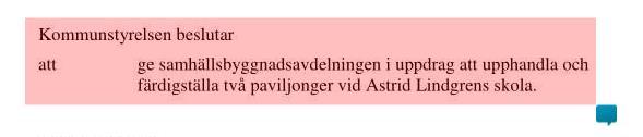 Det blir därmed tydligt för er exakt var i dokumentet ni har en fundering/yrkande.