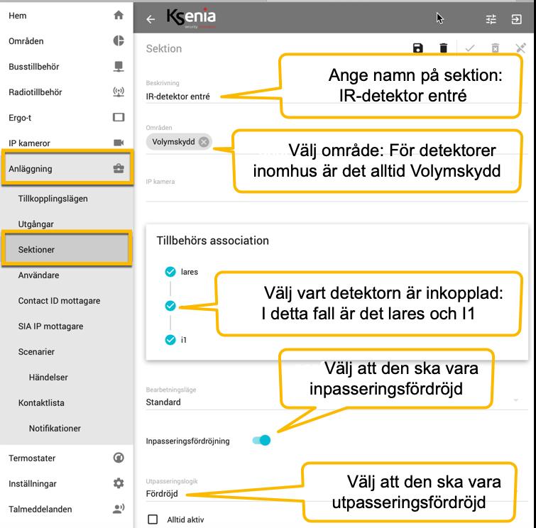 2.7 Programmera sektioner Klicka på Anläggning och Sektioner: 1. Klicka på + i högra hörnet för att lägga till utgång 2. Beskrivning: IR-detektor entré 3. Område: Volymskydd 4.