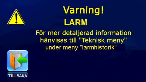 Larmhistoriken kan också nås från Teknikermenyn se Teknikermanual punkt 1.10. Felkodsbeskrivning anges i tabellen nedan. Felmeddelandet visas var 30: e sekund tills Orsaken har felsökts. 9.
