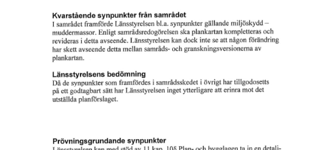 Plankartan har kompletterats med en upplysning och planbeskrivningen har kompletterats med karta