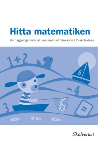 Kartläggningsmaterial F-klass Stöd i att kartlägga elevers kunskaper i matematiskt tänkande och språklig medvetenhet i