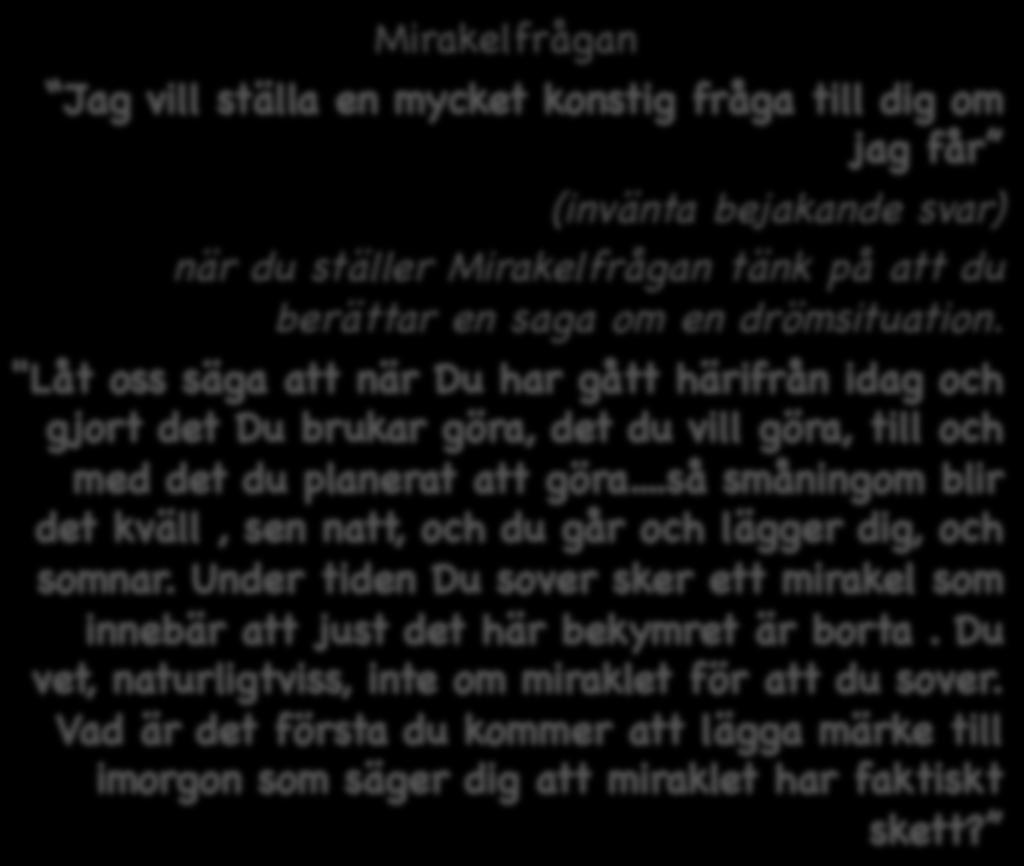 Framtiden är oviss - drömmar kan bli här och nu Alla svar är rätt svar!