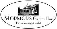Ny restaurang i Lemland Välkommen att äta och umgås på Mormors Gröna Hus i en ombonad sekelskiftesmiljö.