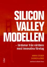 Silicon Valley-modellen Undersökning av hur företag i Silicon Valley styrs En VUCA-värld: Volatile Uncertain