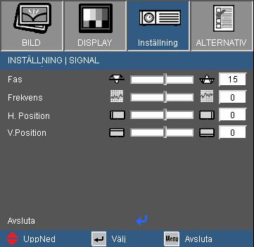 Kontroller för användaren INSTÄLLNING Signal Signal stöds endast vid analog VGA (RGB)-signal. Fas Synkroniserar projektorns signaltiming för visningen med grafikkortet.
