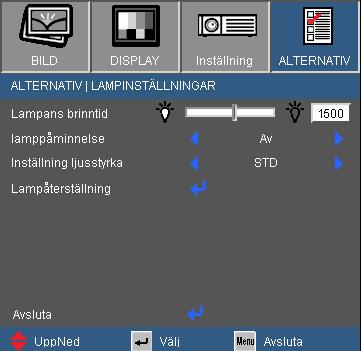 Kontroller för användaren ALTERNATIV Lampinställningar Lampans brinntid Visar projektionstid. lamppåminnelse Välj denna funktion för att visa eller dölja varningen Byt lampa.