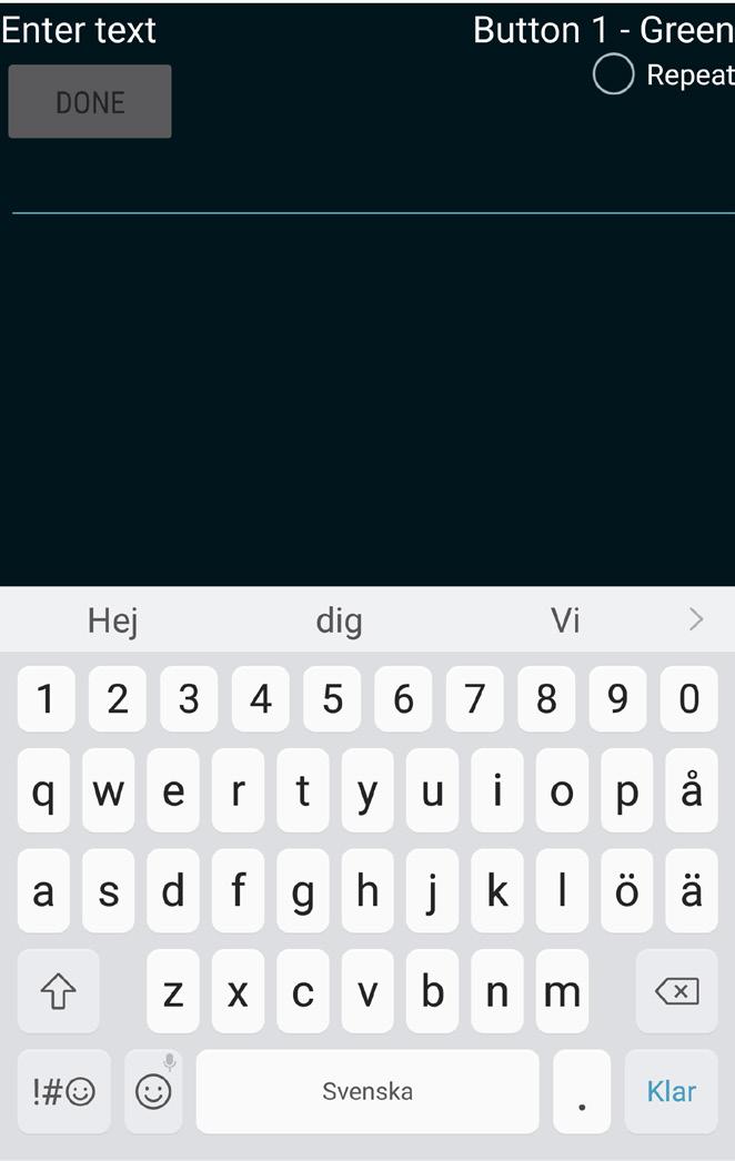 Funktioner - text Välj Text om du vill att din kontakt ska skriva en text när du trycker på den. Det kan exempelvis vara namn, adresser, lösenord, etc. OBS! att appen inte klarar å, ä eller ö.