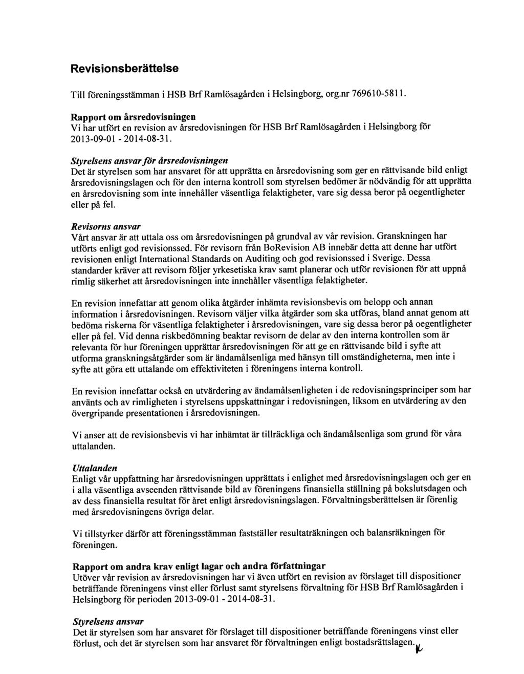 Revisionsberättelse Till foreningsstämman i HSB BrfRamlösagården i Helsingborg, org.nr.