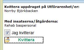 Fördelad planerad åtgärd från arbetsterapeut visas som Rehab Baspersonal Fördelad planerad åtgärd från sjuksköterska visas som Sjukvård Baspersonal En av baspersonalen på utförarenheten måste