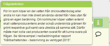 - Varje fråga har en kompletterande förklarande text som kan öppnas genom att klicka på informationsknappen. - Vill man komplettera sitt svar med egna kommentarer klickar man på pratbubblan.