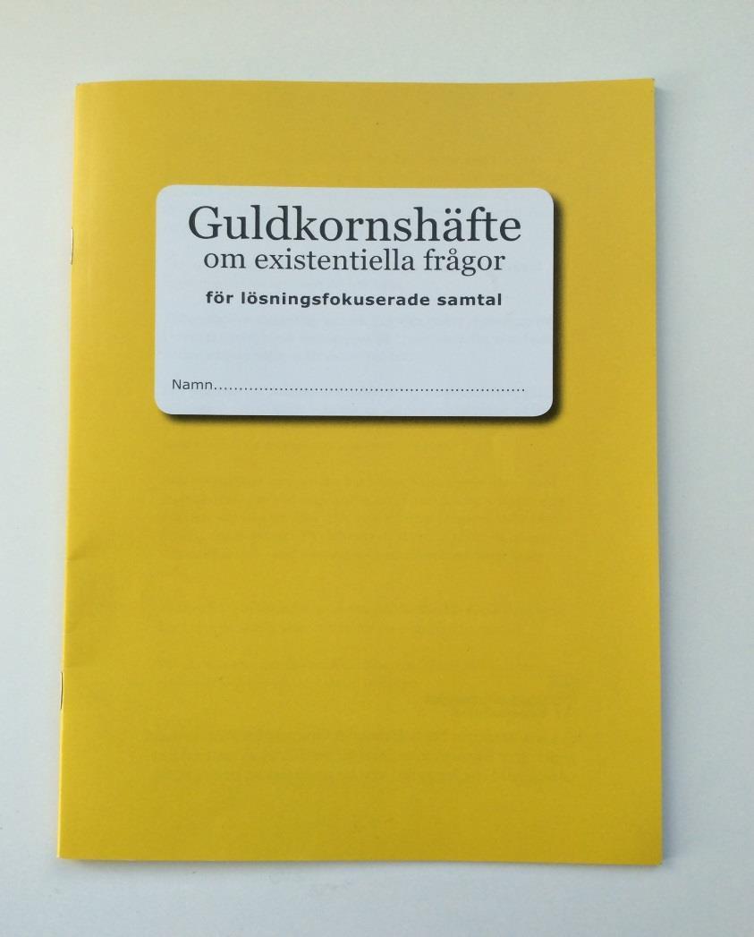 Om existentiella frågor för lösningsfokuserade samtal Ett arbetshäfte gjort av SV och Lena Bergquist