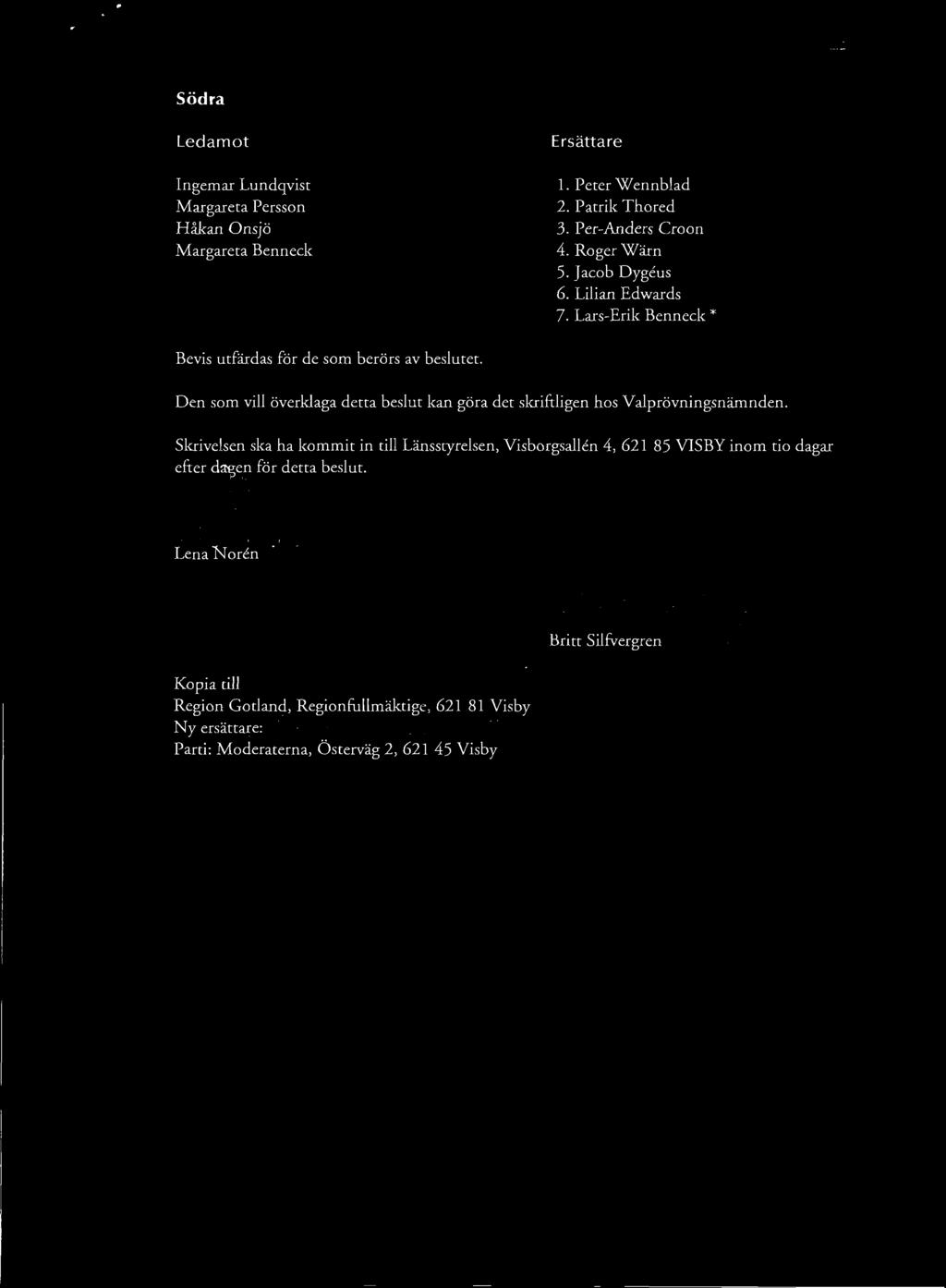 Den som vill överklaga detta beslut kan göra det skriftligen hos Valprövningsnämnden.