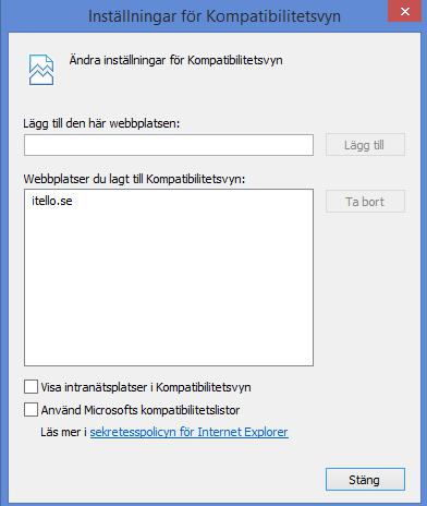 5. Klicka på Stäng (Close) och sedan på OK för att spara ändringen. Kompatibilitetsvyn i Internet Explorer Itello.se ska ligga med i listan för Kompatibilitetsvyn. Internet Explorer 9 1.