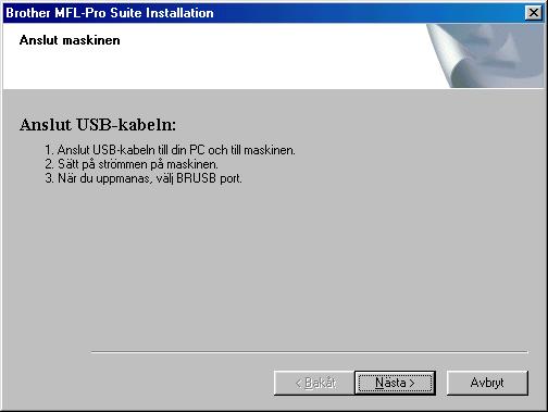 För användare av Windows 98/98SE/Me Kom ihåg att följa anvisningarna 1 till E på sidorna 16-18.