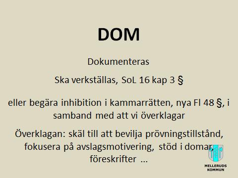 ÖVERKLAGNINGAR Inkommit i rätt tid: skicka till förvaltningsrätten