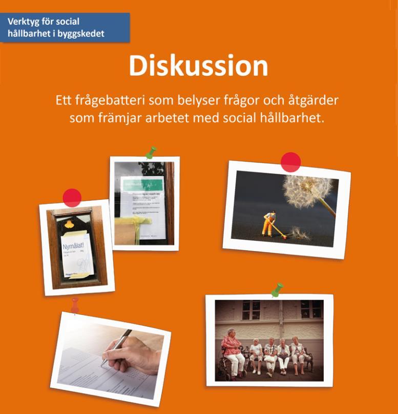 Eftersom verktyget syftar till att öka förståelse för sociala hållbarhet så fungerar bildspelet som en vägledning till att exemplifiera vilka sociala värden som påverkas av byggprojekt.