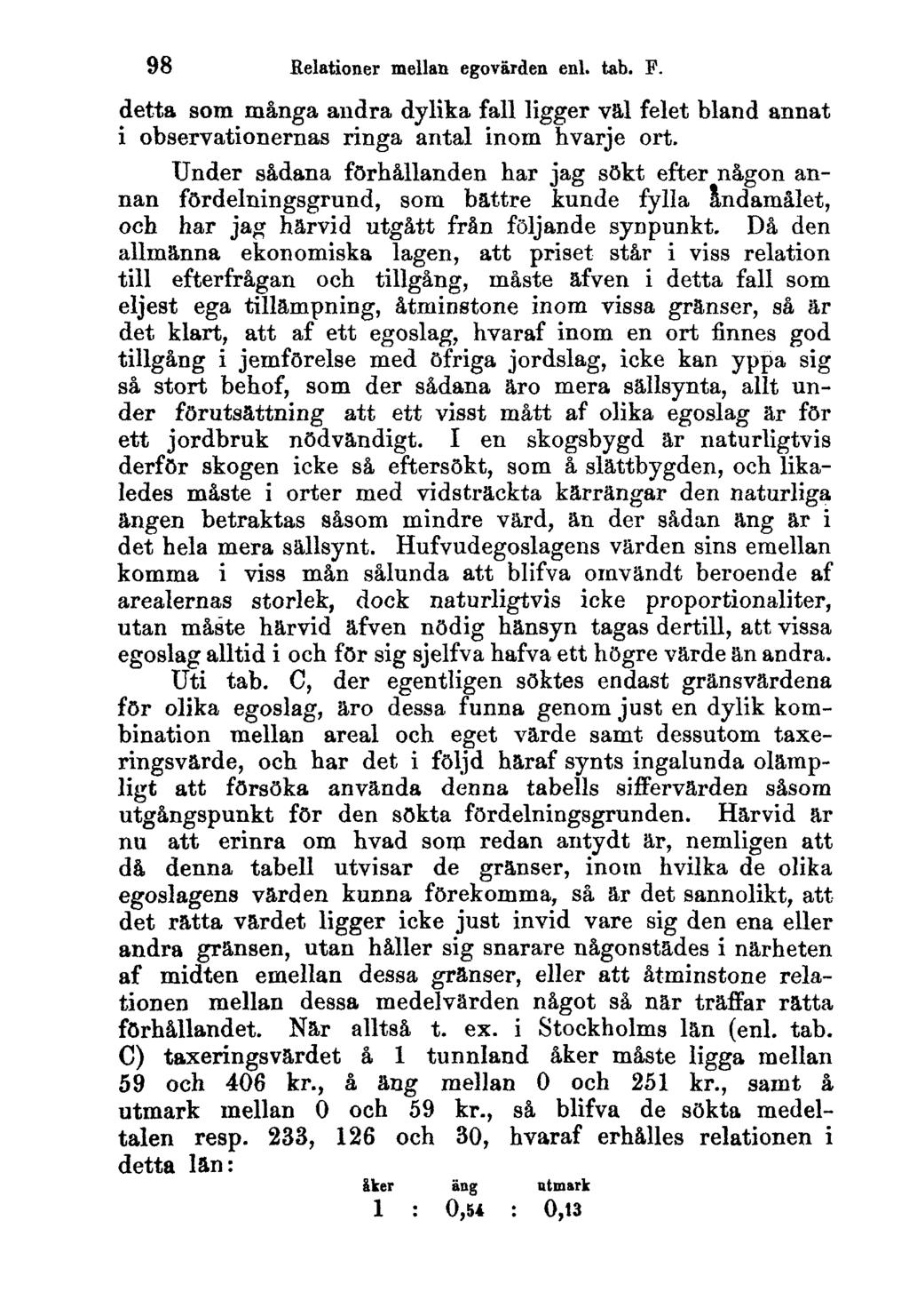 98 Relationer mellan egovärden enl. tab. P. detta som många andra dylika fall ligger väl felet bland annat i observationernas ringa antal inom bvarje ort.