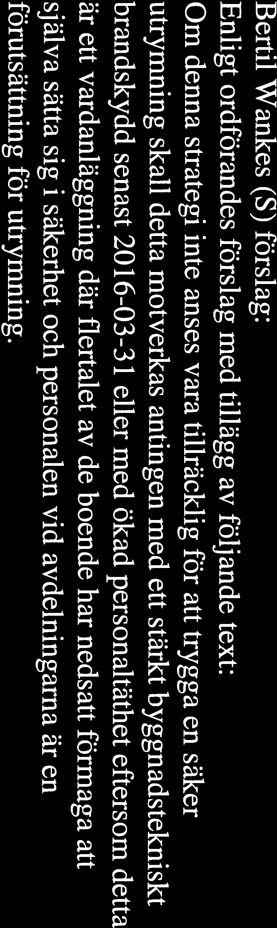 ,. Vansbro Sida5(7) Bertil Wankes (S) förslag: Enligt