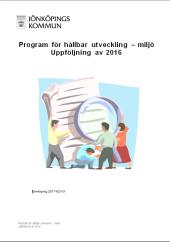 ÅRSPROCESS Program för hållbar utveckling - miljö Tema 1: Vår livsmiljö + produktion och konsumtion Tema 2: Boende och stadsutveckling + Energi och transporter Årlig uppföljning Hur mår Jönköping?