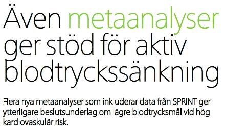 hjärtsvikt, perifer artärsjukdom) eller diabetes med njurpåverkan Oftast krävs kombinationsbehandling för tillräcklig effekt Beakta alla riskfaktorer, inte bara blodtrycket.