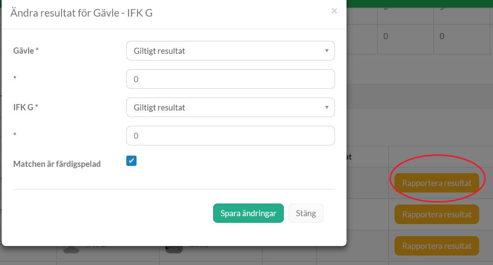 Rapportera resultat 3. Scrolla ner och klicka på den aktuella matchen. 4. Klicka på knappen Rapportera resultat. 5. Fyll i uppgifterna och spara genom att klicka på Spara ändringar.