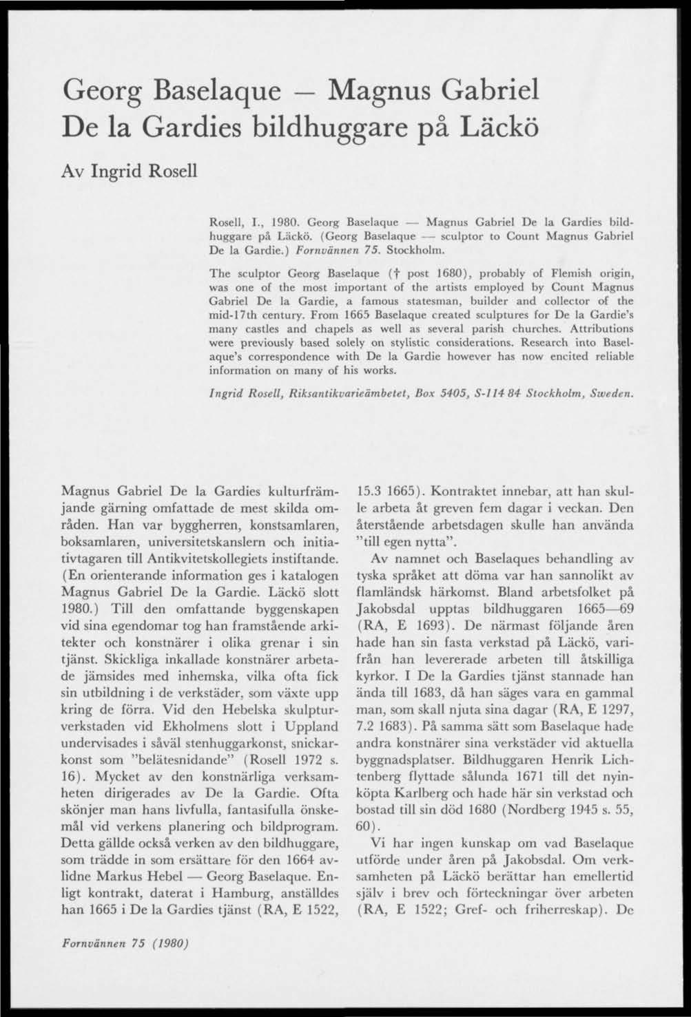 Georg Baselaque Magnus Gabriel De la Gardies bildhuggare på Läckö Av Ingrid Rosell Rosell, I., 1980. Georg Baselaque Magnus Gabriel De la Gardies bildhuggare på Läckö.