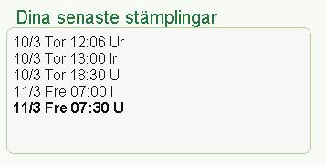 Ovanför stämplingsknapparna finns flera informationsrutor. Här visas dina senaste stämplingar.