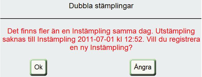 Väljer man Ångra då skapas ingen Instämpling.