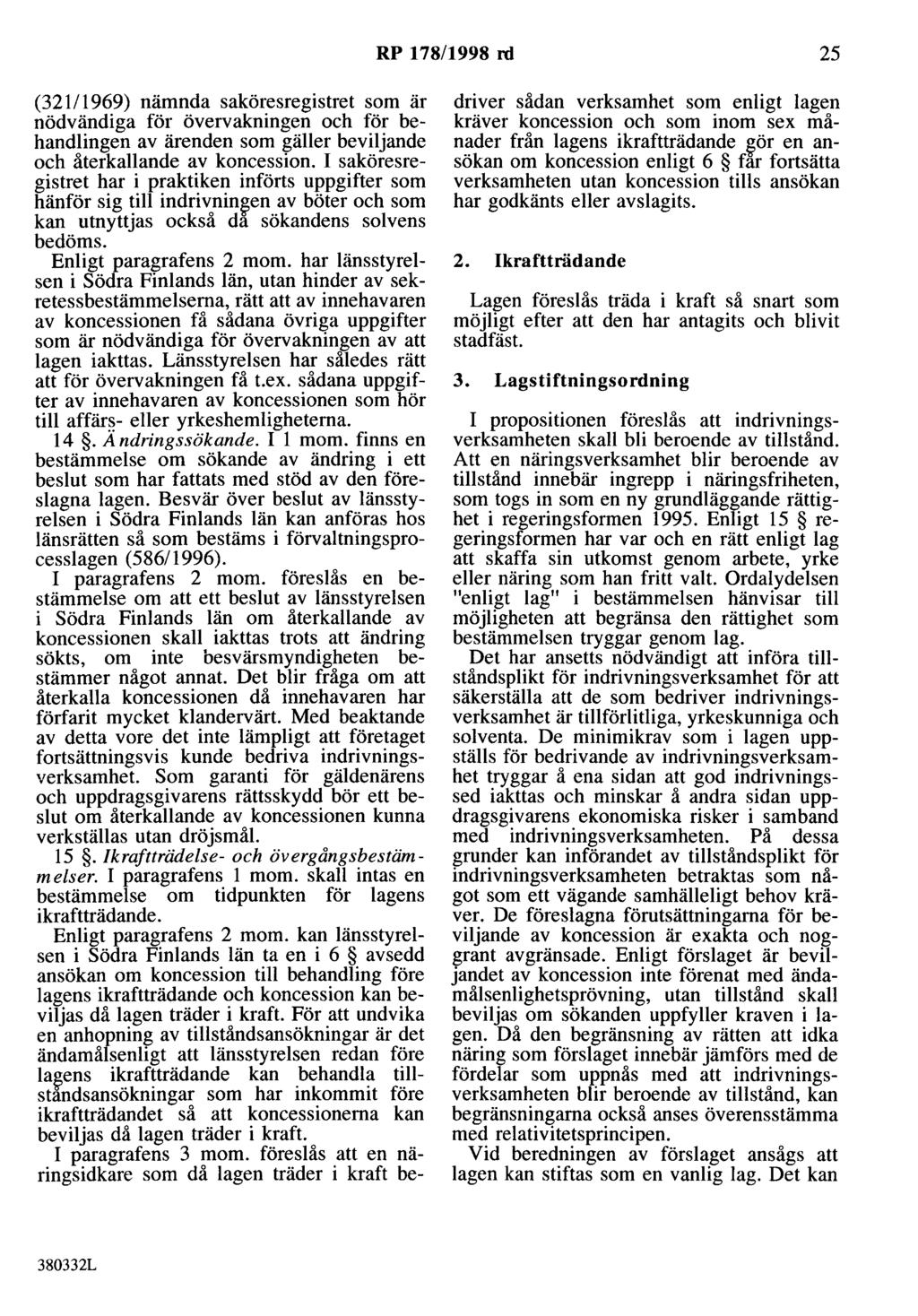 RP 178/1998 rd 25 (32111969) nämnda saköresregistret som är nödvändiga för övervakningen och för behandlingen av ärenden som gäller beviljande och återkallande av koncession.