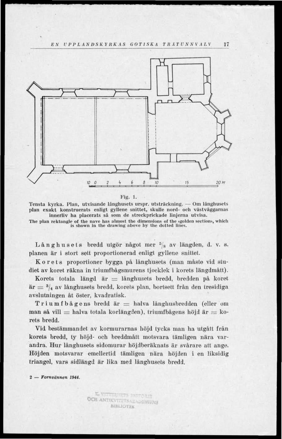 S.V UPP L A N 1) S K V R K A S G t) T I S K A T RÄT U N N VAL V Rg. l. Tensta kyrka. Plan, utvisande långhusets urspr. utsträckning.