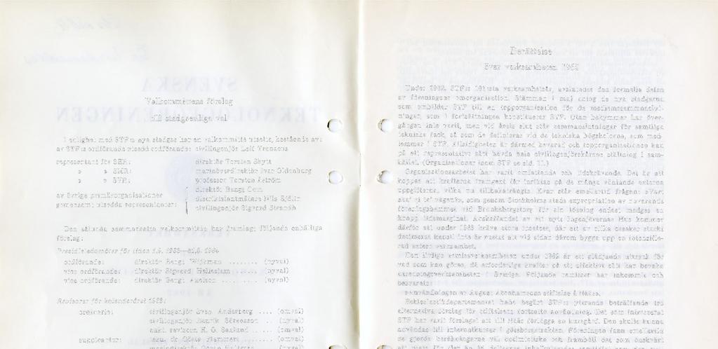 Berättelse över verksamheten 1962 Valkommitténs förslag till stadgeenliga val I enlighet med STF:s nya stadgar har en valkommitté utsetts, bestående av av STF :s ordförande utsedd ordförande: