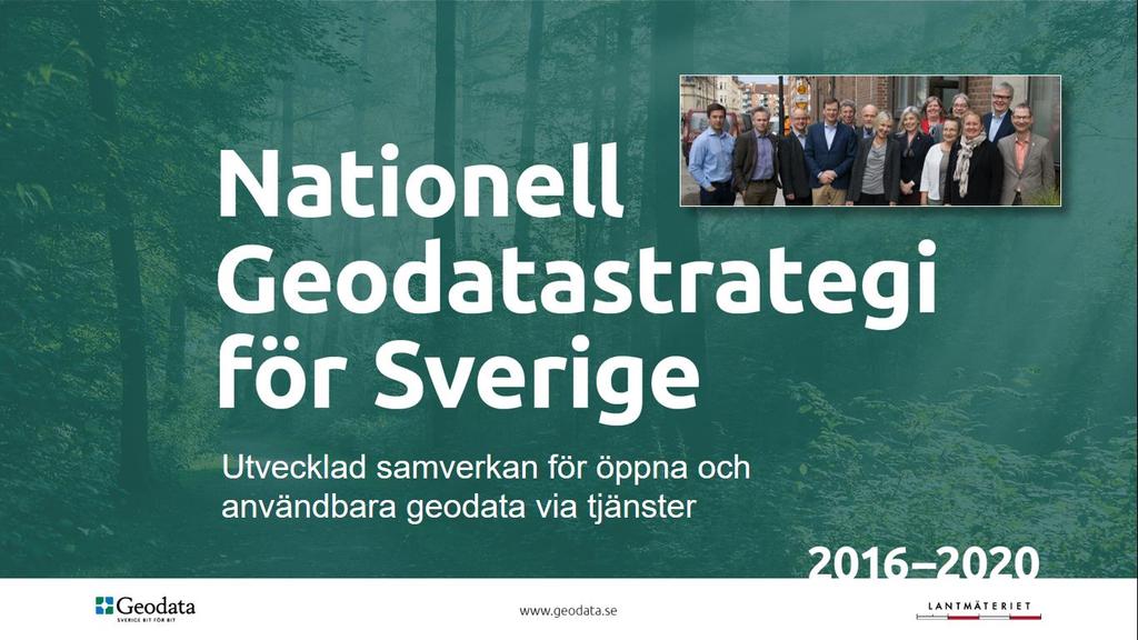 Geodatarådets roll central i utvecklingen Lantmäteriet fick hösten 2015 i regeringsuppdrag att ta fram en ny nationell